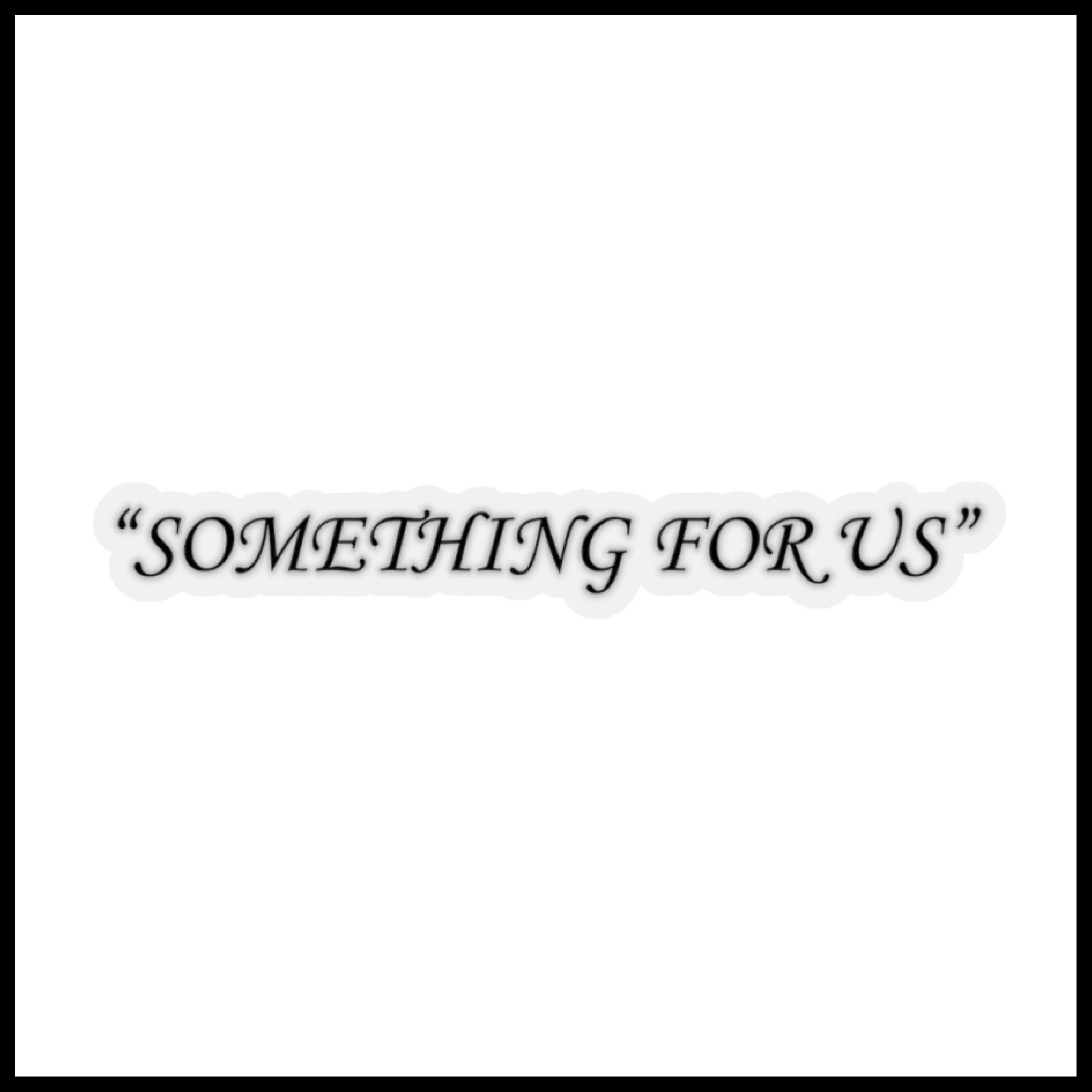Something For Us Sticker